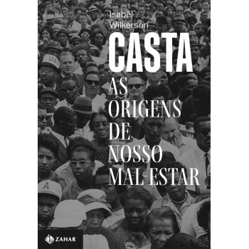 Casta: As Origens De Nosso Mal-estar