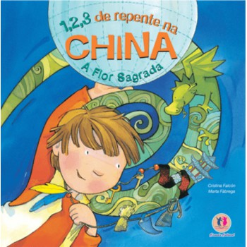 1, 2, 3 De Repente Na China: A Flor Sagrada