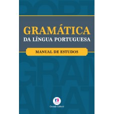 Gramática Da Língua Portuguesa: Manual De Estudos