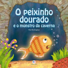 O Peixinho Dourado E O Monstro Da Caverna