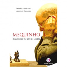 Mequinho: O Xadrez De Um Grande Mestre