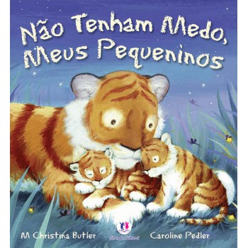 Não Tenham Medo, Meus Pequeninos