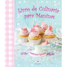 Livro De Culinária Para Meninas: Deliciosas Receitas