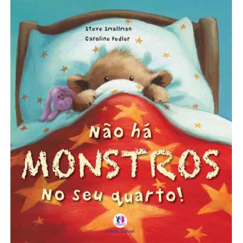 Não Há Monstros No Seu Quarto!