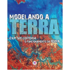 Modelando A Terra: Explore E Entenda O Funcionamento Da Terra