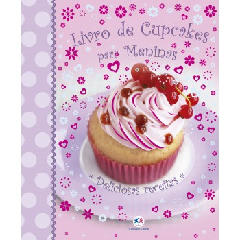 Livro De Cupcakes Para Meninas: Deliciosas Receitas