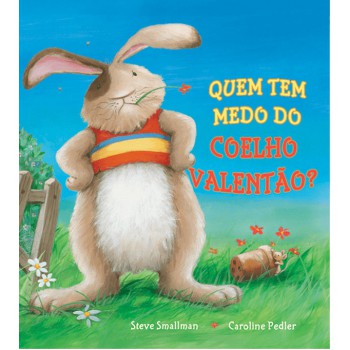 Quem Tem Medo Do Coelho Valentão?