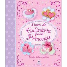 Livro De Culinária Para Princesas: Receitas Lindas E Perfeitas