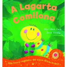 A Lagarta Comilona: Um Livro Repleto De Sons Divertidos