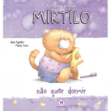 Mirtilo Não Quer Dormir