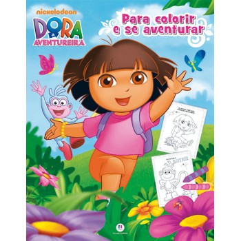 Dora, A Aventureira - Para Colorir E Se Aventurar