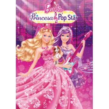 Barbie - A Princesa E A Pop Star