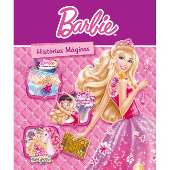 Barbie - Histórias Mágicas: Barbie E O Segredo Das Fadas; Barbie E As Sapatilhas Mágicas; Barbie E O Portal Secreto