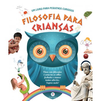 Filosofia Para Crianças: Um Livro Para Pequenos Curiosos