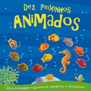 Dez Peixinhos Animados: Uma Contagem Regressiva Aquática E Fantástica!