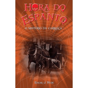 Hora Do Espanto - O Mistério Da Carroça