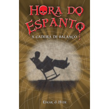 Hora Do Espanto - A Cadeira De Balanço