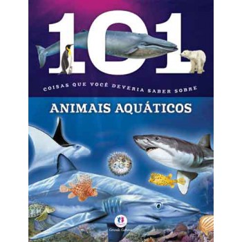 101 Coisas Que Você Deveria Saber Sobre Animais Aquáticos