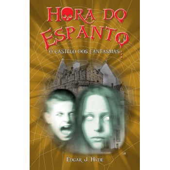 Hora Do Espanto - O Castelo Dos Fantasmas