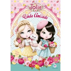 Jolie - Linda Amizade: Com Adesivos Fofos!