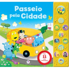 Passeio Pela Cidade: Com 11 Sons Divertidos!