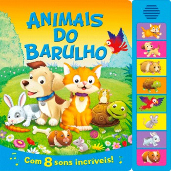 Animais Do Barulho: Com 8 Sons Incríveis!