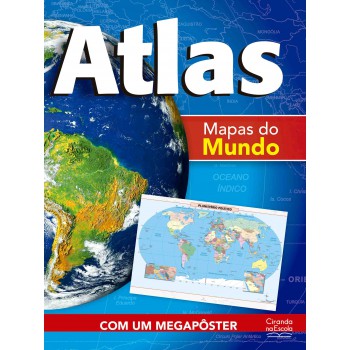 Atlas - Mapas Do Mundo: Mapas Do Mundo