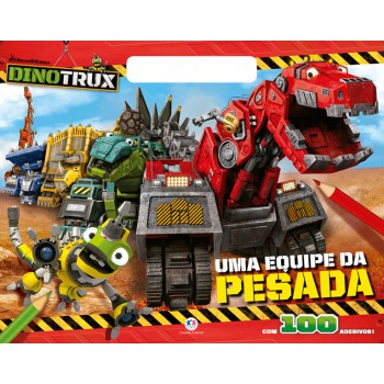 Dinotrux - Uma Equipe Da Pesada