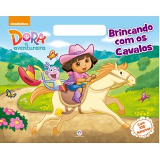 Dora, A Aventureira - Brincando Com Os Cavalos