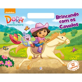 Dora, A Aventureira - Brincando Com Os Cavalos