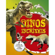 Dinos Incríveis - Livro 3: Livro De Atividades Para Colorir