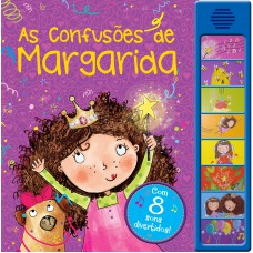 As Confusões De Margarida: Com 8 Sons Divertidos!