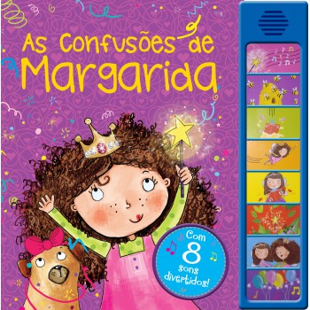 As Confusões De Margarida: Com 8 Sons Divertidos!