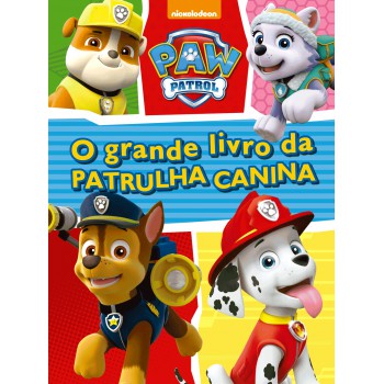 Patrulha Canina - O Grande Livro Da Patrulha Canina