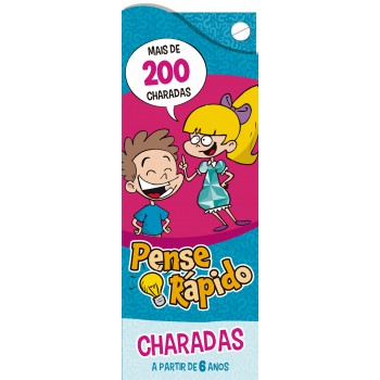 Pense Rápido - Charadas A Partir De 6 Anos: Mais De 200 Charadas