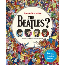 Onde Está A Banda The Beatles?: Encontre O Quarteto Mais Famoso De Liverpool