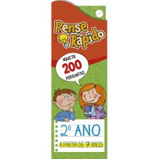 Pense Rápido 2º Ano - A Partir De 7 Anos: Mais De 200 Perguntas