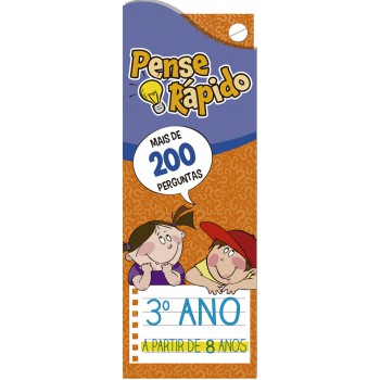 Pense Rápido 3º Ano - A Partir De 8 Anos: Mais De 200 Perguntas