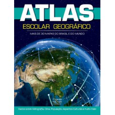 Atlas Escolar Geográfico 48p: Mais De 30 Mapas De Brasil E Do Mundo