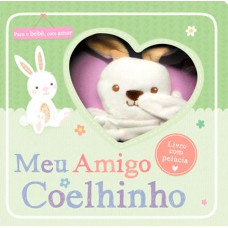 Meu Amigo Coelhinho: Livro Com Pelúcia