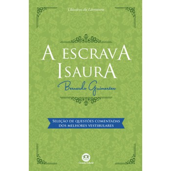 A Escrava Isaura: Com Questões Comentadas De Vestibular