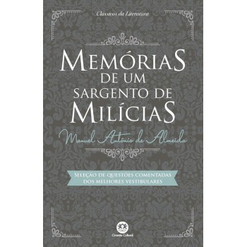 Memórias De Um Sargento De Milícias: Com Questões Comentadas De Vestibular