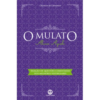 O Mulato: Com Questões Comentadas De Vestibular