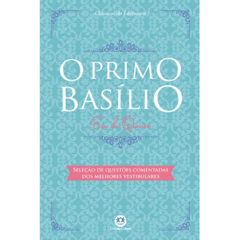 O Primo Basílio: Com Questões Comentadas De Vestibular