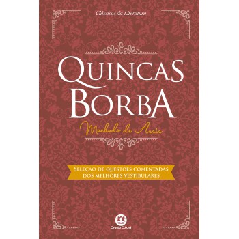 Quincas Borba: Com Questões Comentadas De Vestibular