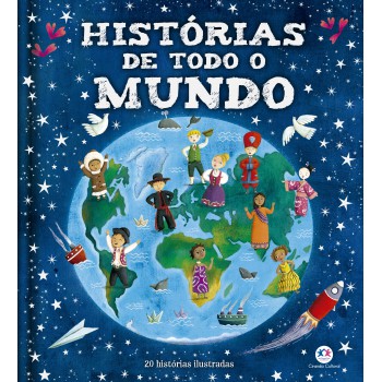 Histórias De Todo O Mundo: 20 Histórias Ilustradas