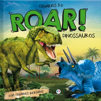 Roar! Dinossauros: Com Cenários Incríveis