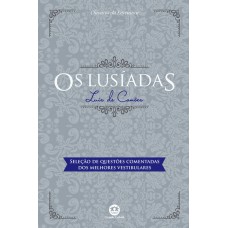 Os Lusíadas: Com Questões Comentadas De Vestibular