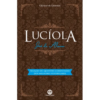 Lucíola: Com Questões Comentadas De Vestibular