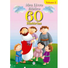 Meu Livro Bíblico 60 Histórias - Vol.2: 60 Histórias